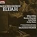 Felix Mendelssohn: Elijah, Op. 70 / Hickox, White, Plowright, Finnie, Davies, London Symphony (Sung in English)