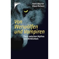 Von Werw�lfen und Vampiren: Tiere zwischen Mythos und Wirklichkeit