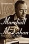 Marshall McLuhan: Escape into Understanding : A Biography