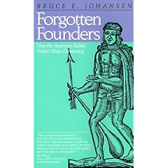 Forgotten Founders: How the American Indian Helped Shape Democracy