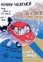 Funny Weather: Everything You Didn't Want to Know About Climate Change But Probably Should Find Out