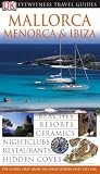 Mallorca, Menorca, Ibiza (Eyewitness Travel Guides)
