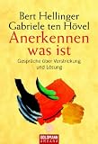 Produkt-Bild: Anerkennen was ist: Gespr&auml;che &uuml;ber Verstrickung und L&ouml;sung