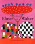 Elmer et Walter