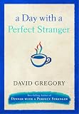 A Day with a Perfect Stranger