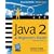 Java 2: A Beginner's Guide