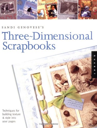 Sandi Genovese's Three-Dimensional Scrapbooks: 