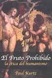 El Fruto Prohibido: LA Etica Del Humanismo