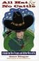 All Hat and No Cattle: A Guide for New Texans and All the West of Us
