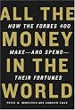 All the Money in the World: How the Forbes 400 Make--and Spend--Their Fortunes