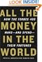 All the Money in the World: How the Forbes 400 Make--and Spend--Their Fortunes