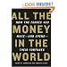 All the Money in the World: How the Forbes 400 Make--and Spend--Their Fortunes