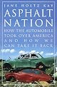 Asphalt Nation: How the Automobile Took Over America and How We Can Take It Back