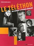  Le T�l�thon : Un combat � visages humains de Jacques Grison