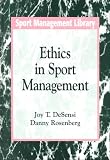 Ethics in Sport Management (Sport Management Library)