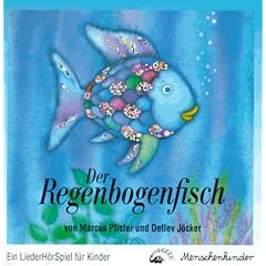 Der Regenbogenfisch - ein Liederh�rspiel: Der Regenbogenfisch. CD: Ein LiederH�rSpiel f�r Kinder ab 3 Jahren