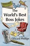 The World's Best Boss Jokes (World's Best Jokes)
