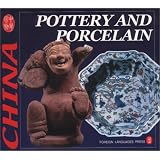 Pottery and Porcelain (Culture of China) by Li Zhiyan and Cheng Qinhua
