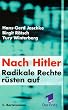 Nach Hitler. Radikale Rechte r�sten auf.