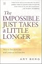 The Impossible Just Takes a Little Longer: Living with Purpose and Passion
