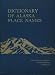Dictionary Of Alaska Place Names - Geological Survey Professional Paper 567
