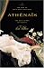 Athenais: The Life of Louis XIV Mistress-the Real Queen of France