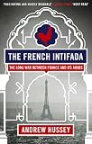 The French intifada : the long war between France and its Arabs