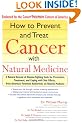 How to Prevent and Treat Cancer with Natural Medicine