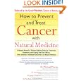 How to Prevent and Treat Cancer with Natural Medicine by Michael T. Murray, Tim Birdsall, Joseph E. Pizzorno, and Paul Reilly
