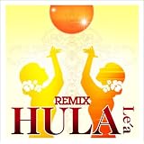 HULA Le’a REMIX