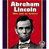 Abraham Lincoln: Una Vida de Respeto (Libros Para Avanzar-Biografias (Pull Ahead Books-Biographies) (Spanish Edition)
