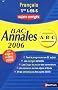 Fran�ais 1e L, ES, S : Annales Bac Sujets Corrig�s