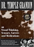 Dr. Temple Grandin on Visual Thinking, Sensory, Careers and Medication