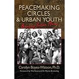 peacemaking circles and urban youth bringing justice home