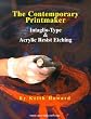 The Contemporary Printmaker: Intaglio-Type & Acrylic Resist Etching