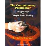 The Contemporary Printmaker: Intaglio-Type & Acrylic Resist Etching ~ Keith Howard