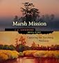 Marsh Mission: Capturing the Vanishing Wetlands