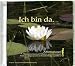 Ich bin da, CD-ROM Affirmationen. Bildschirmschoner mit 70 Bildern und Affirmationen. 70 Druckvorlagen jeweils im Format DIN A4 und DIN A5