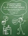 Learning with a Visual Brain in an Auditory World