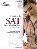 Cracking the SAT French Subject Test, 2009-2010 Edition (College Test Preparation)