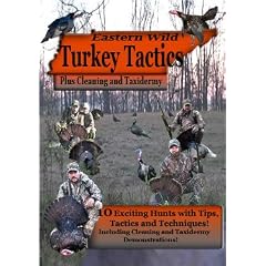 Eastern Wild Turkey Tactics Hunting Cleaning Taxidermy Video