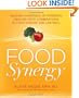 Food Synergy: Unleash Hundreds of Powerful Healing Food Combinations to Fight Disease and Live Well