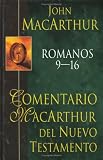 Comentario Macarthur Del Nuevo Testamento: Romanos 9-16 (Comentario MacArthur del Nuevo Testamento)