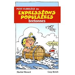 Petit Florilege des Expressions Populaires Bretonnes