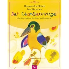 Der Cham�leonvogel: Eine Ostergeschichte f�r Kinder und ihre Eltern