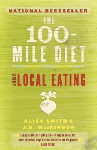  The 100-Mile Diet: A Year of Local Eating
