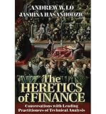 The heretics of finance : conversations with leading practitioners of technical analysis
