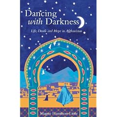 Dancing with Darkness: Life, Death and Hope in Afghanistan