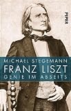 Produkt-Bild: Franz Liszt: Genie im Abseits