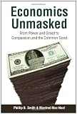 Image of Economics Unmasked: From Power and Greed to Compassion and the Common Good